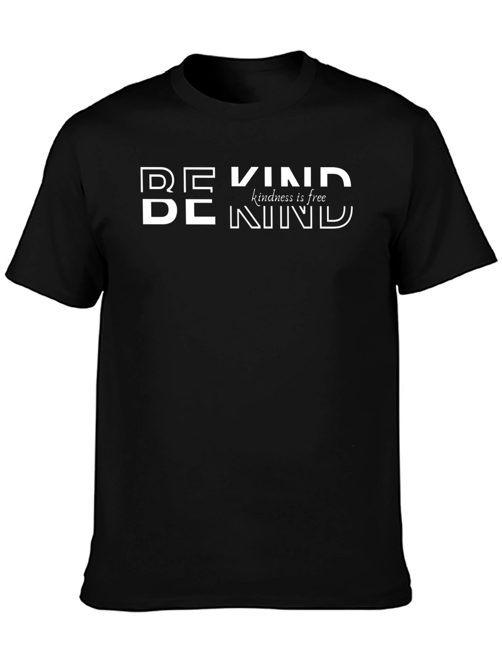 Be Kind T-Shirt - Kindness is Free - Black