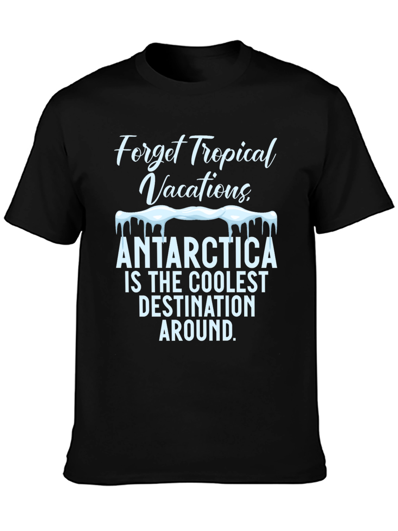 Antarctica Coolest Destination Graphic T-Shirt