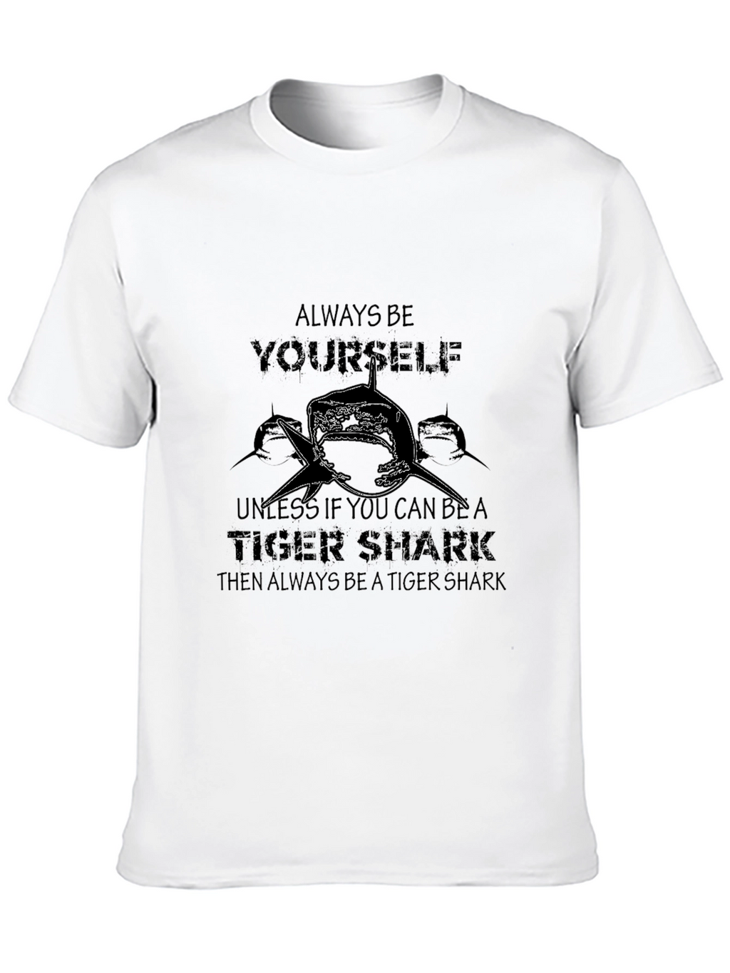 Tiger Shark Graphic Tee - Always Be Yourself
