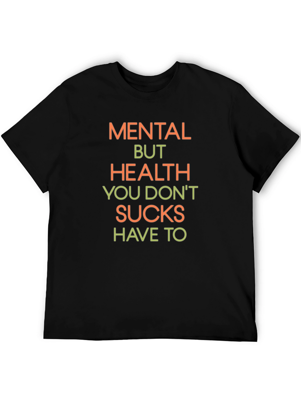 Mental Health Graphic Tee - Slogan T-Shirt