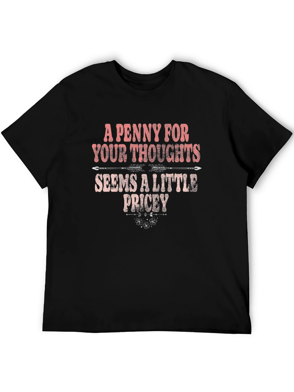 Funny A Penny For Your Thoughts Graphic T-Shirt