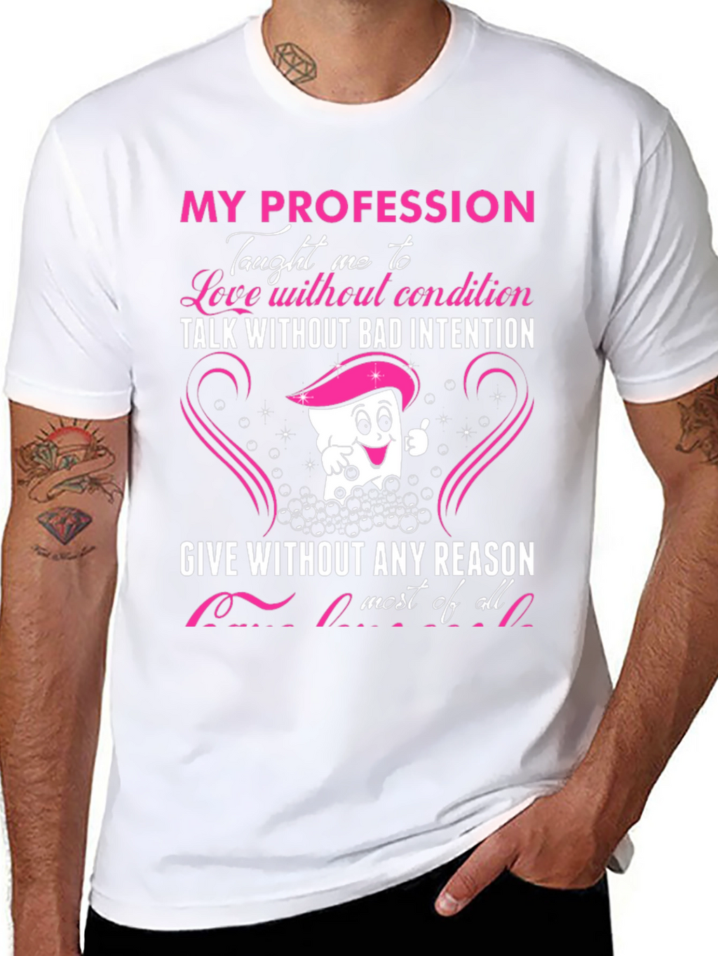 Dental Profession T-Shirt Love and Compassion