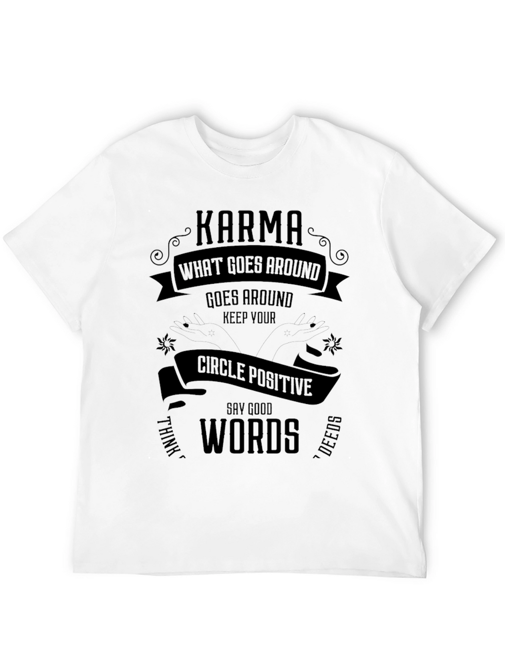 Karma: What Goes Around T-Shirt - Positive Circle