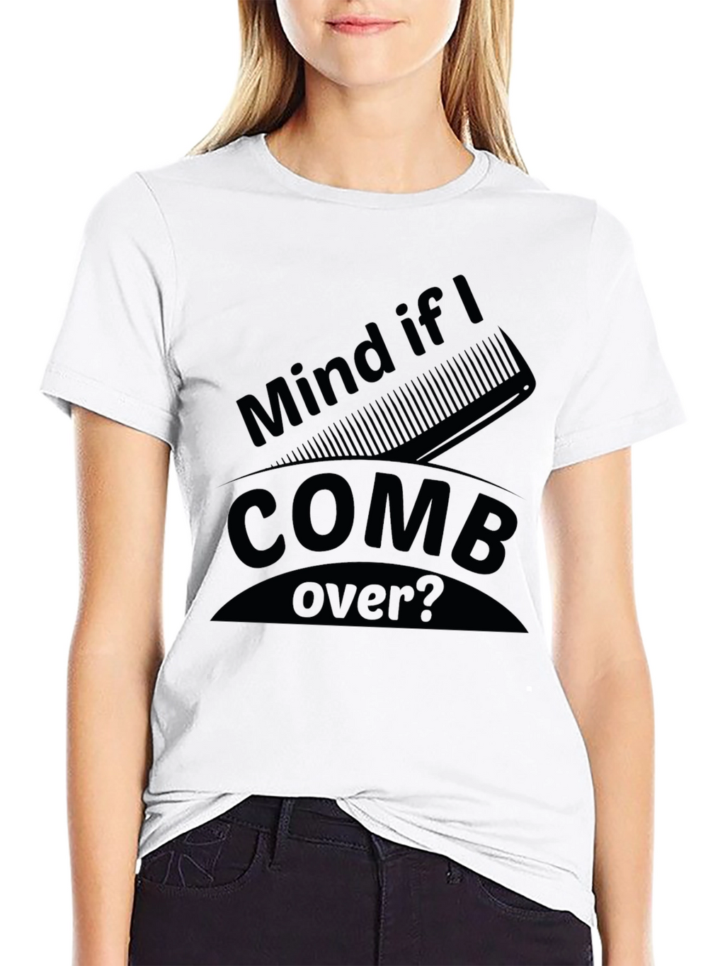 Mind if I Comb Over? Funny Graphic Tee