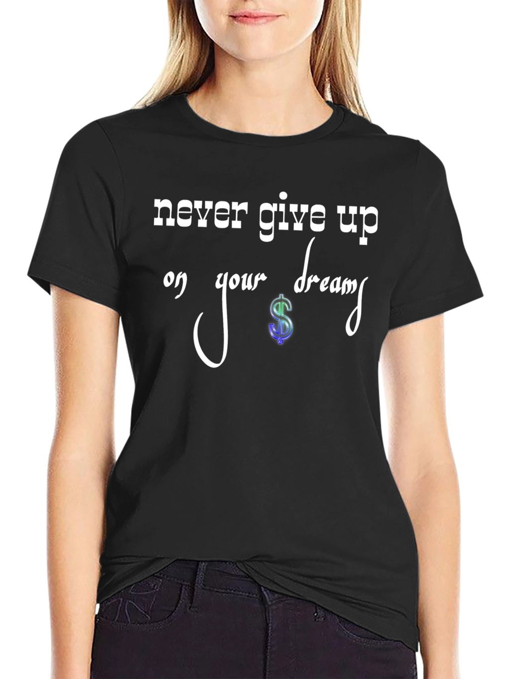 Never Give Up Dream T-Shirt