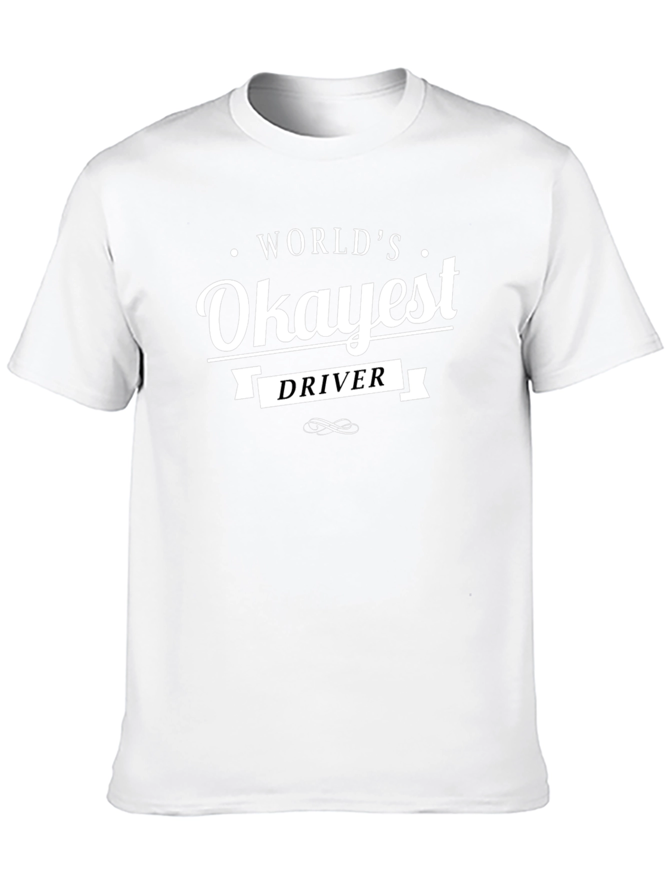 Worlds Okayest Driver T-Shirt - Funny Sarcastic Tee