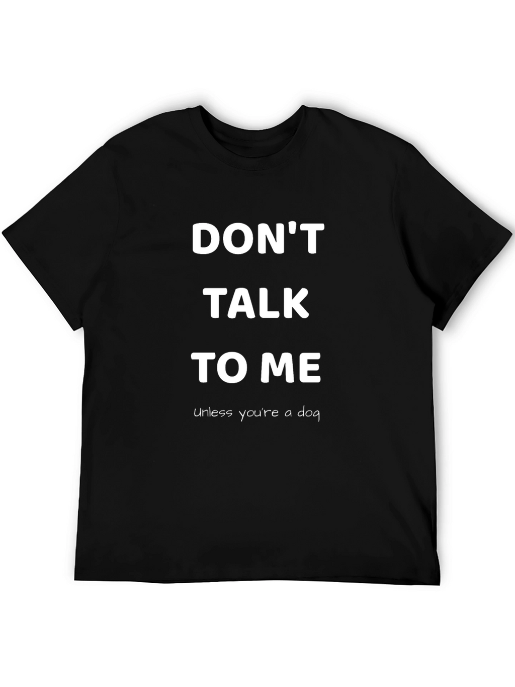 Dont Talk To Me Dog Lover T-Shirt