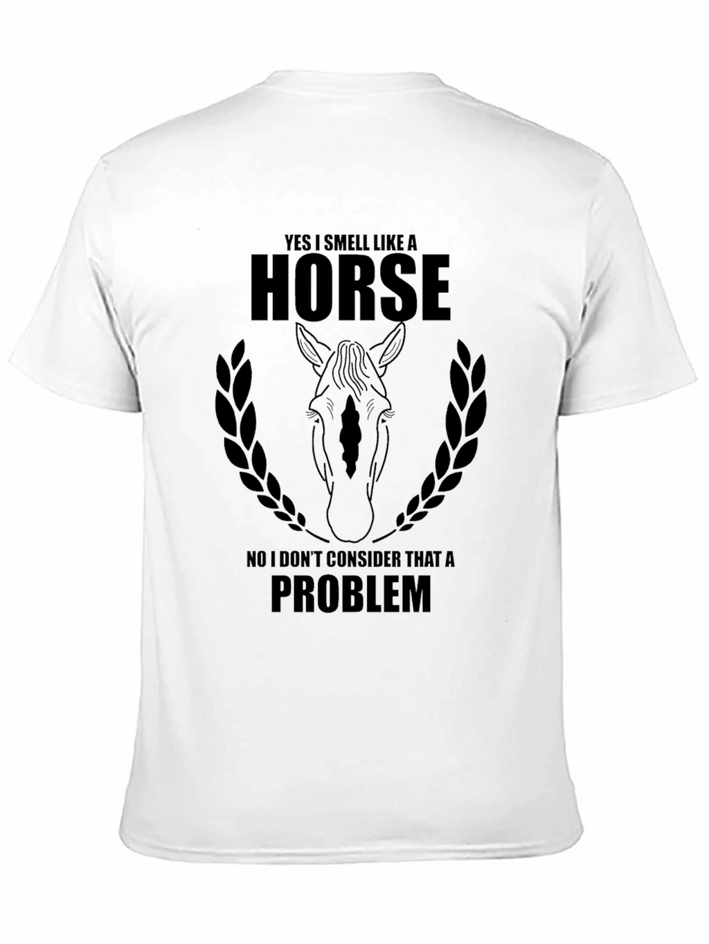 Yes I Smell Like A Horse T-Shirt