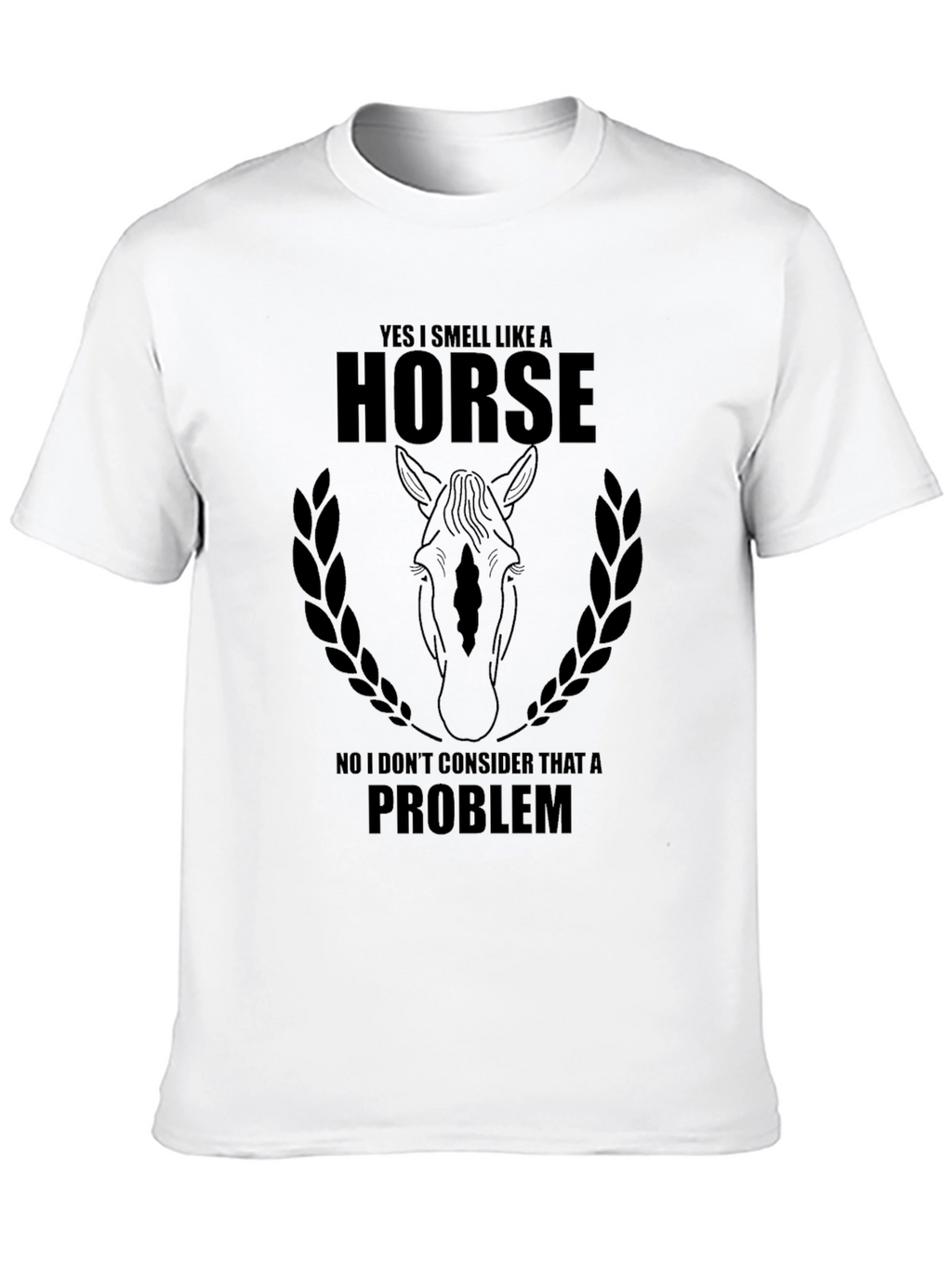 Yes I Smell Like A Horse T-Shirt