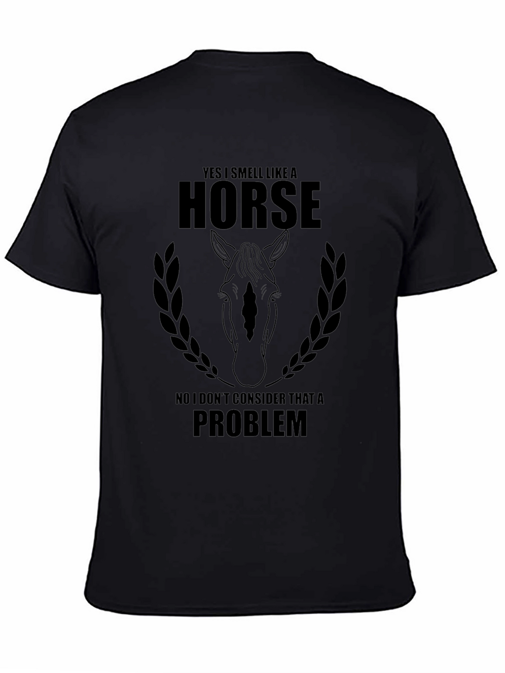 Yes I Smell Like A Horse T-Shirt