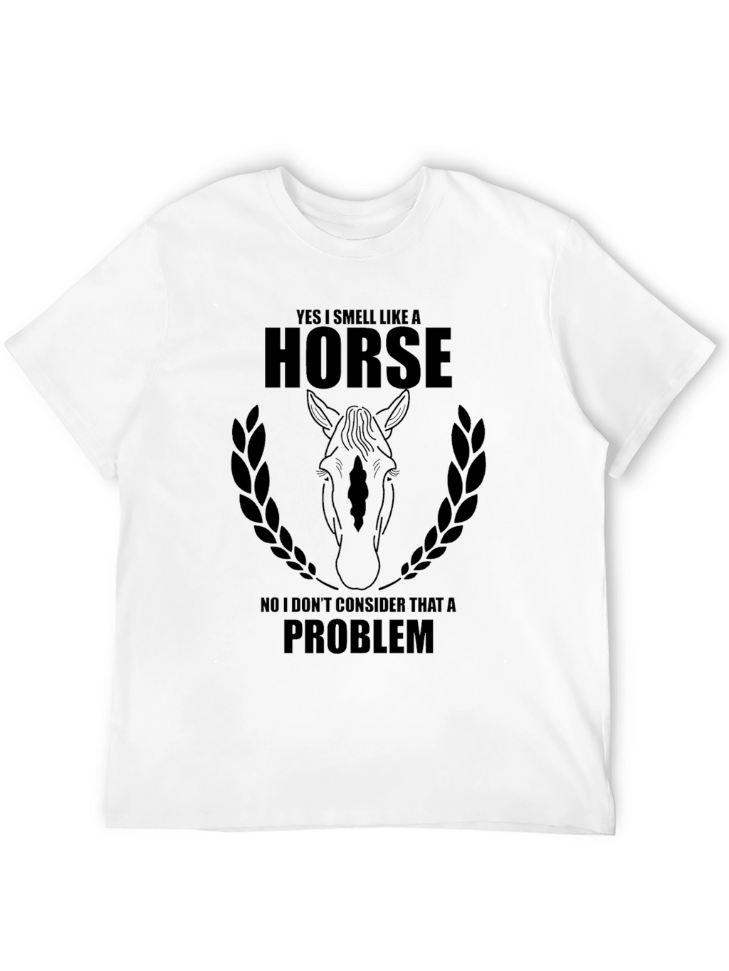 Yes I Smell Like A Horse T-Shirt