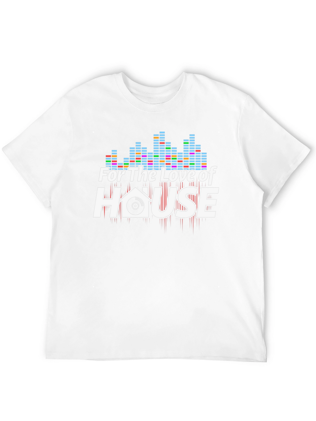 For The Love of House Music T-Shirt