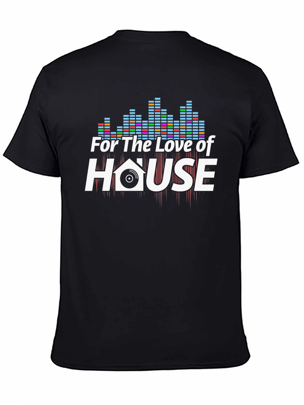 For The Love of House Music T-Shirt