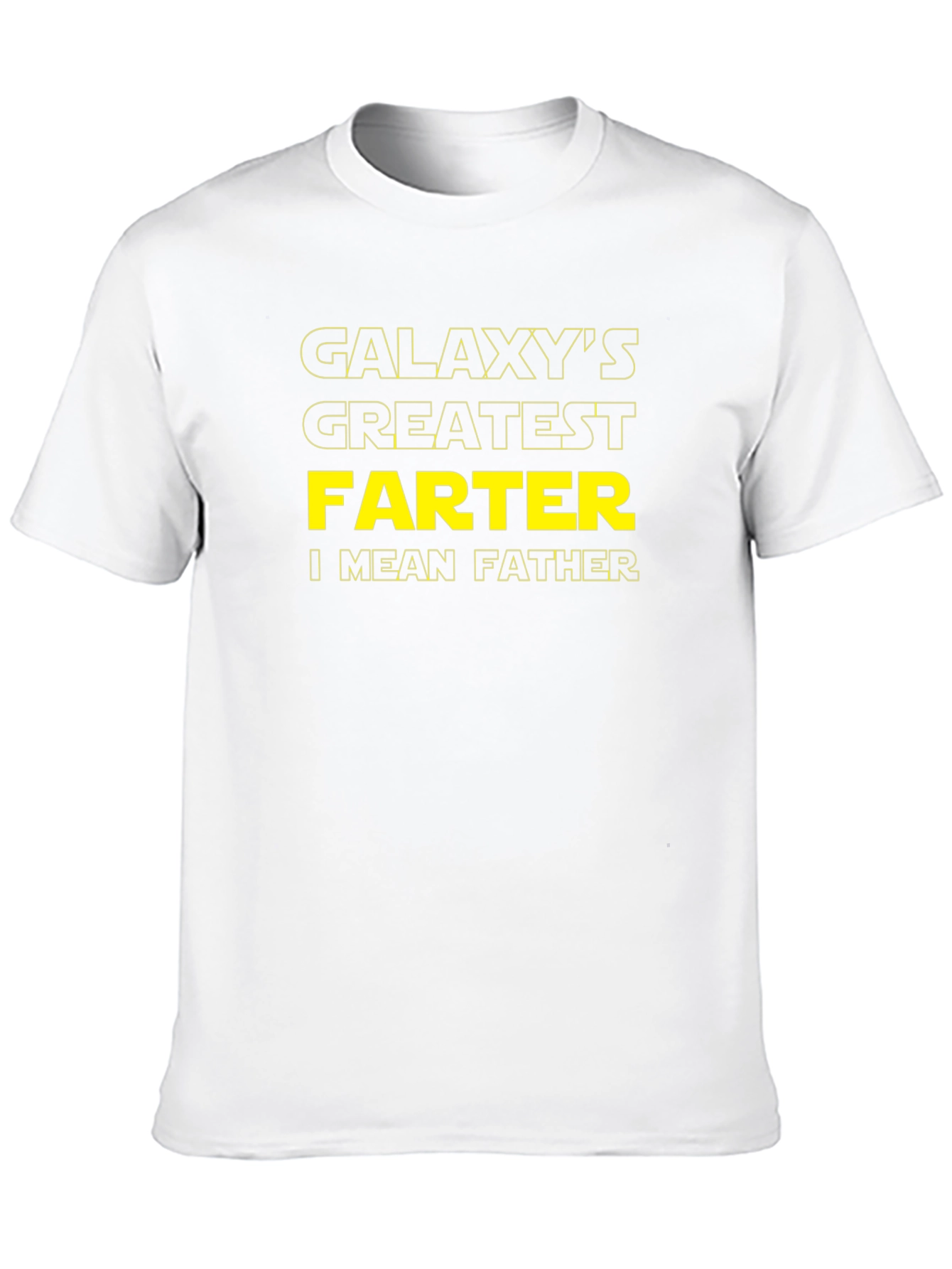 Galaxys Greatest FARTER I Mean FATHER T-Shirt