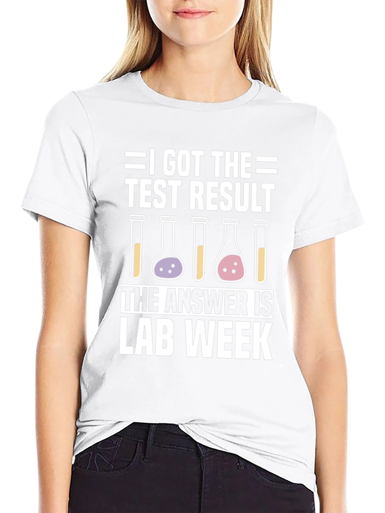 I Got The Test Result Lab Week T-Shirt