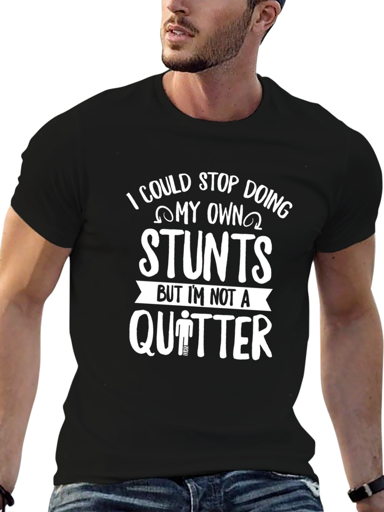 I Could Stop Doing My Own Stunts T-Shirt