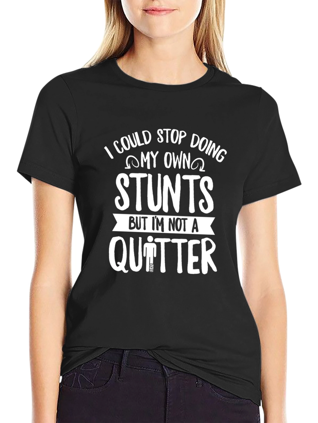 I Could Stop Doing My Own Stunts T-Shirt