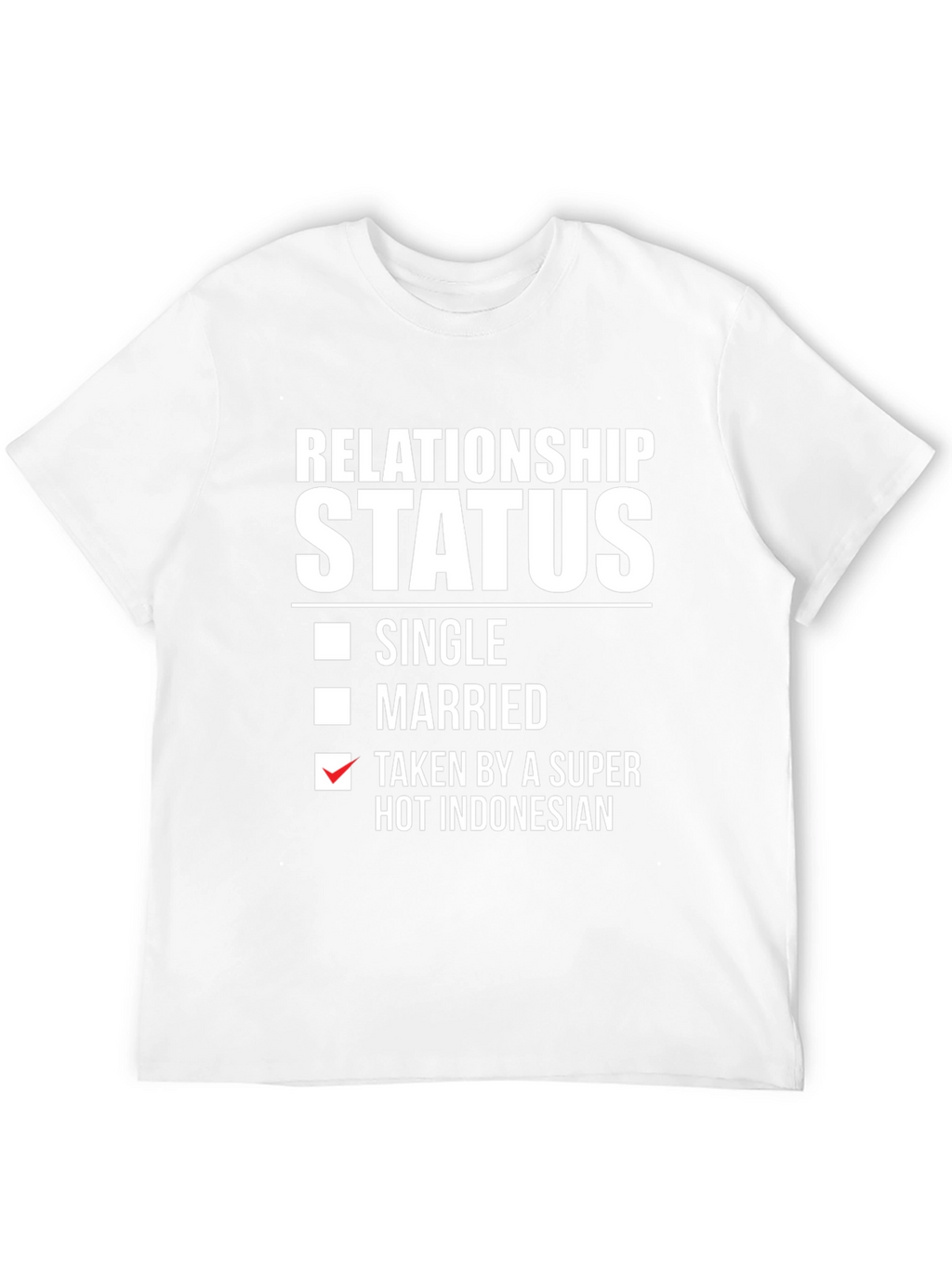 Relationship Status: Taken T-Shirt