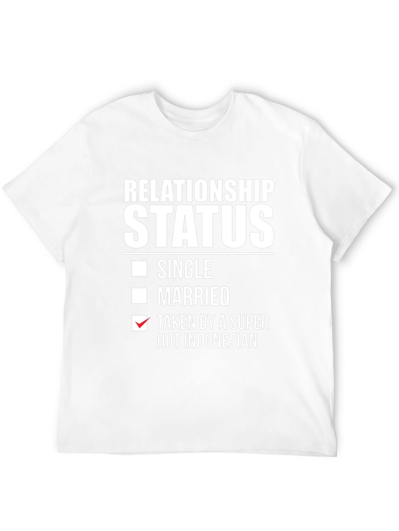 Relationship Status: Taken T-Shirt