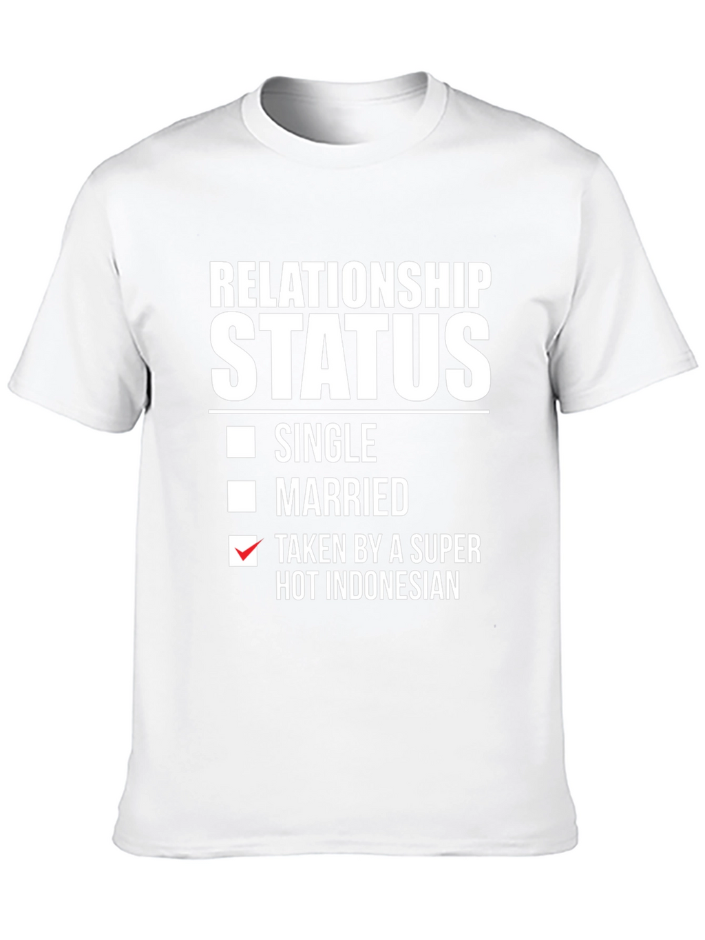 Relationship Status: Taken T-Shirt