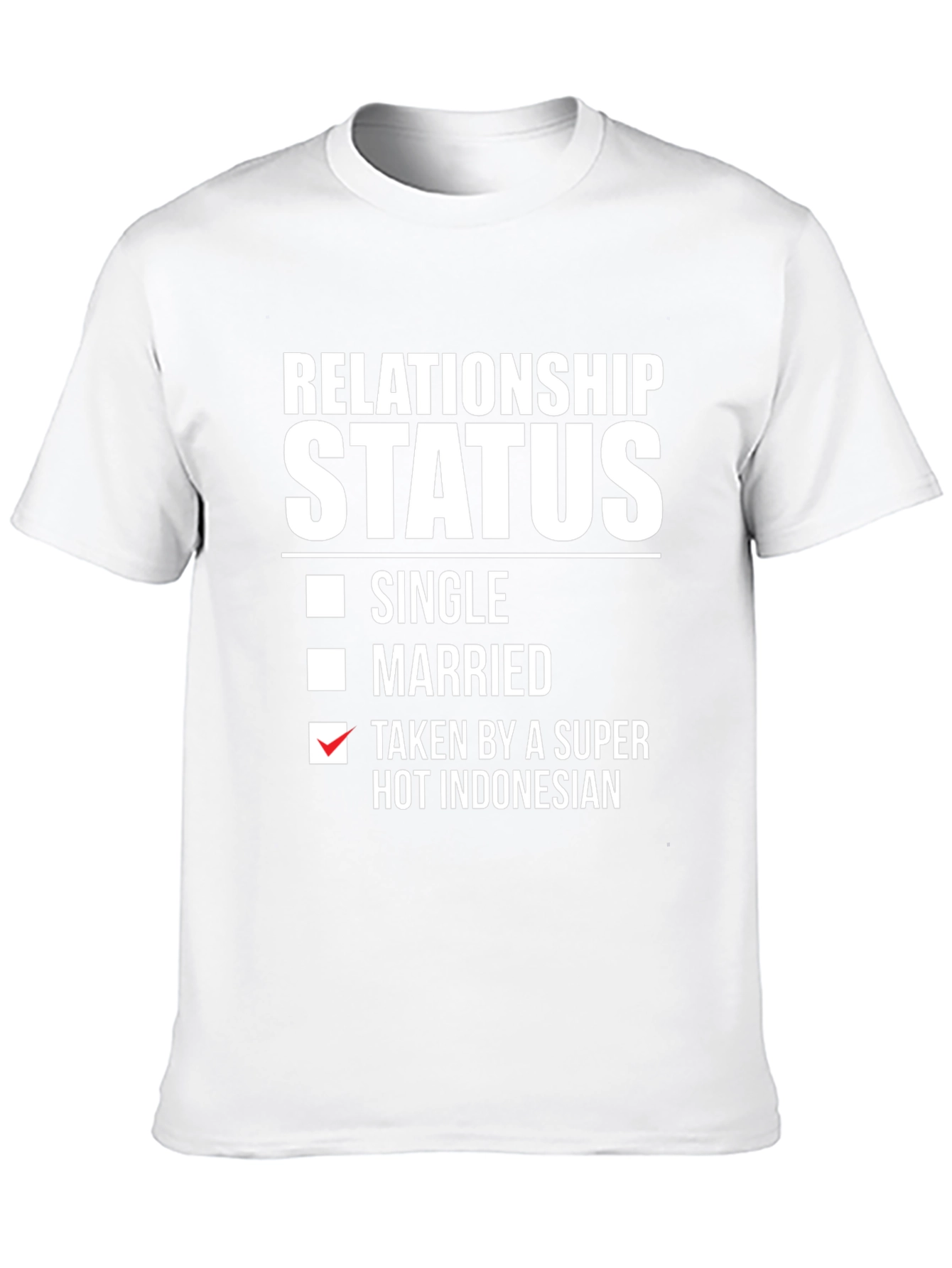 Relationship Status: Taken T-Shirt
