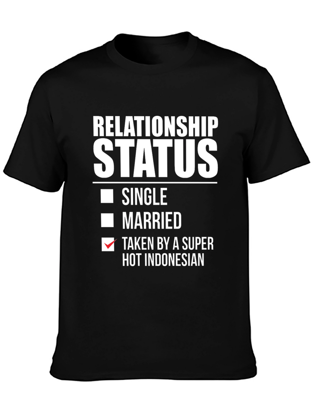 Relationship Status: Taken T-Shirt