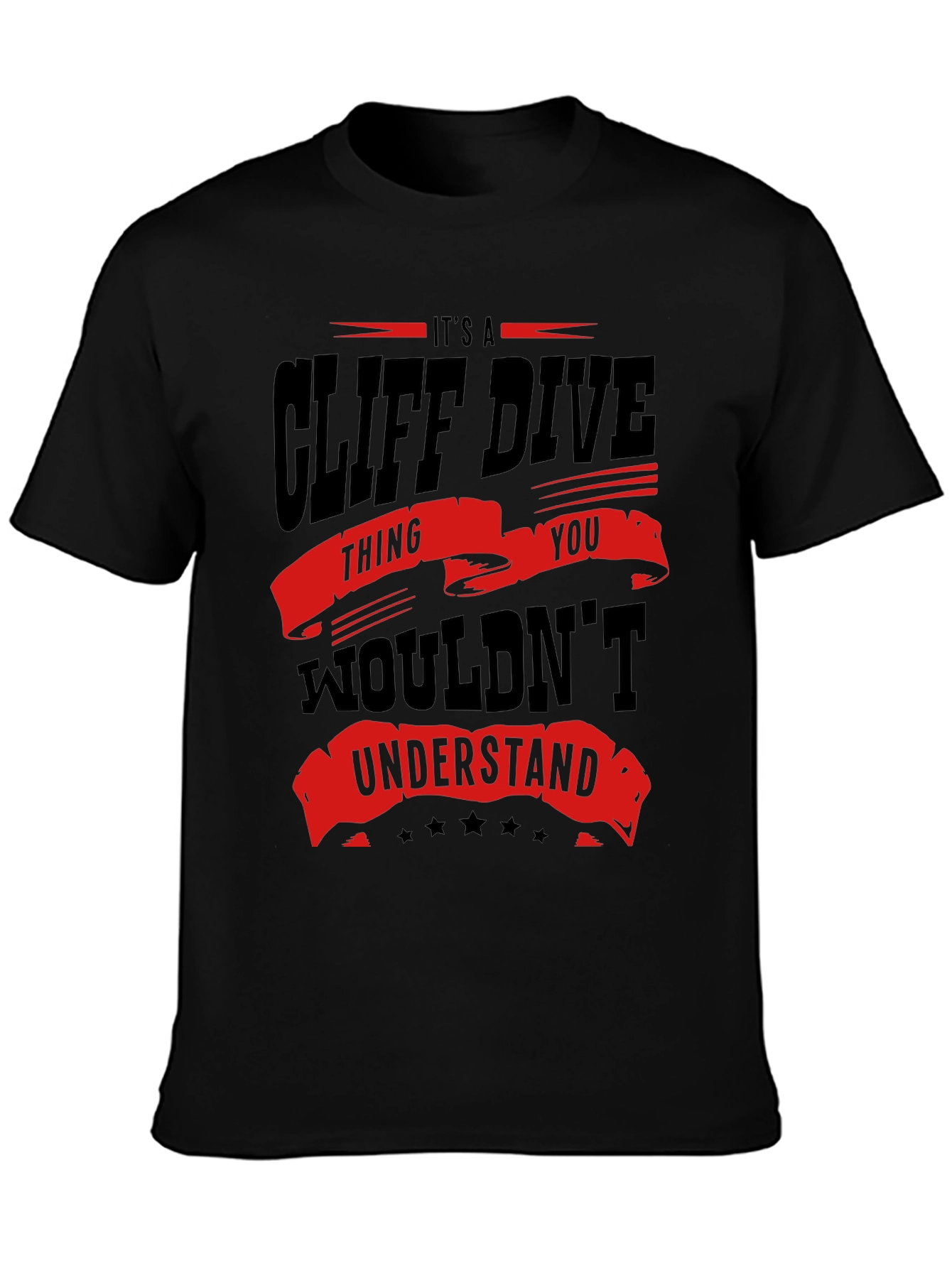Cliff Dive Thing You Wouldnt Understand T-Shirt