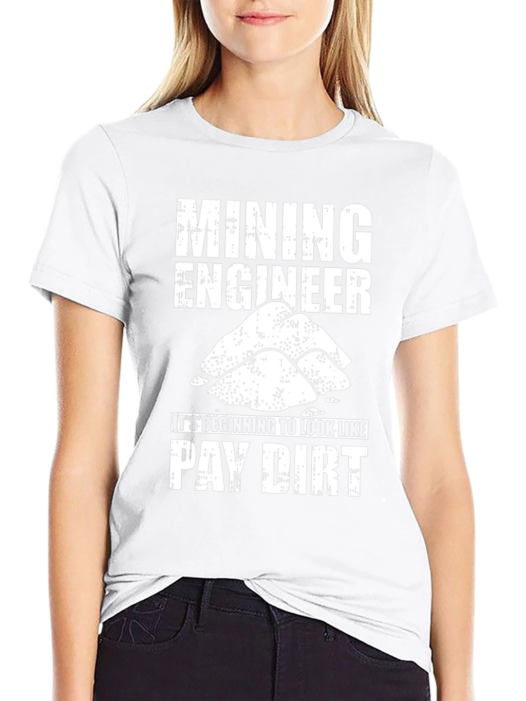 Mining Engineer Pay Dirt Graphic T-Shirt