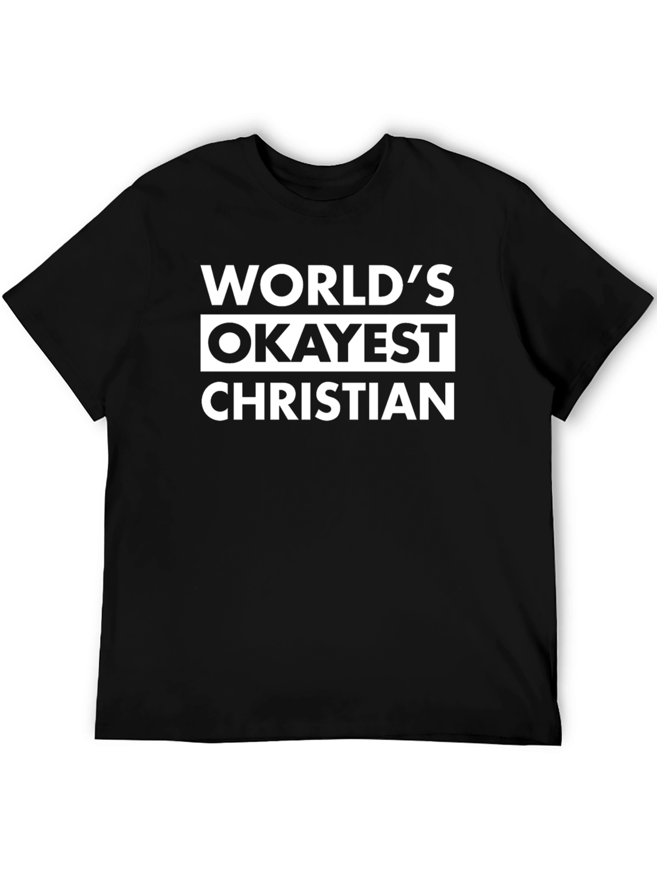 Worlds Okayest Christian T-Shirt