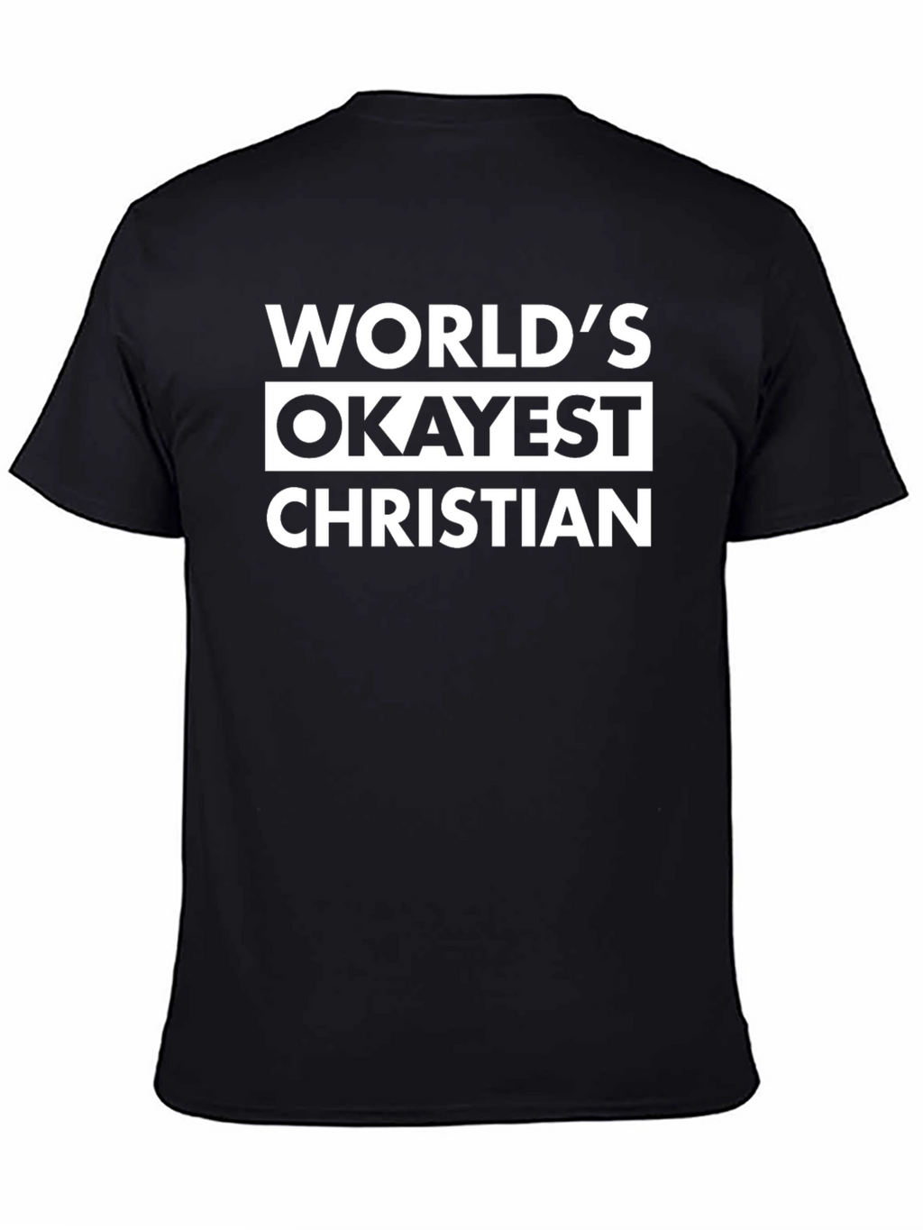 Worlds Okayest Christian T-Shirt