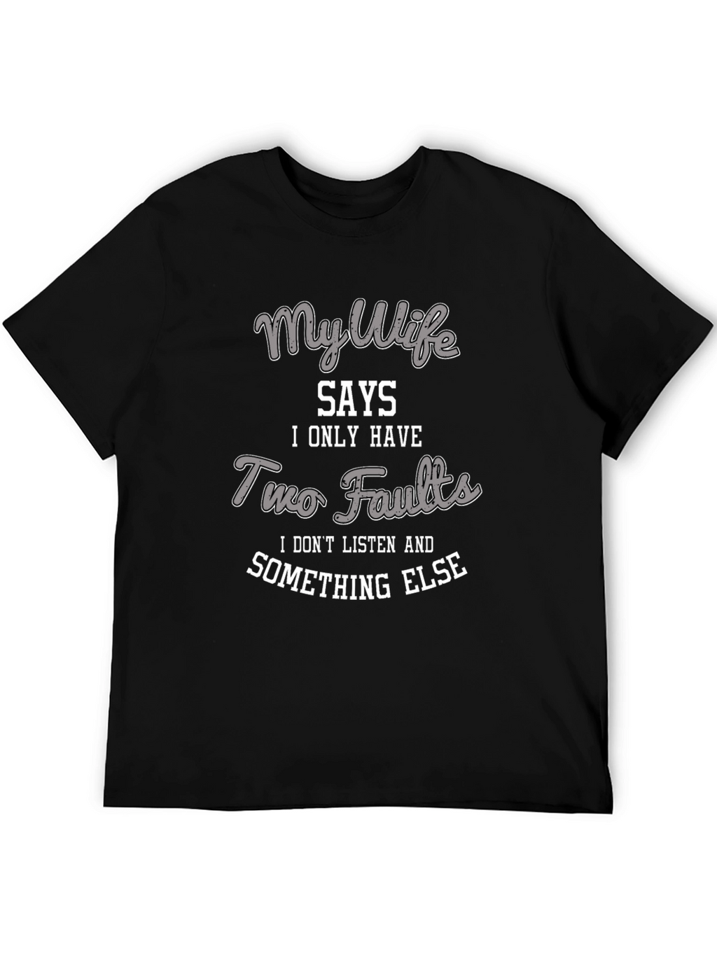 My Wife Says T-Shirt - Funny Husband Tee
