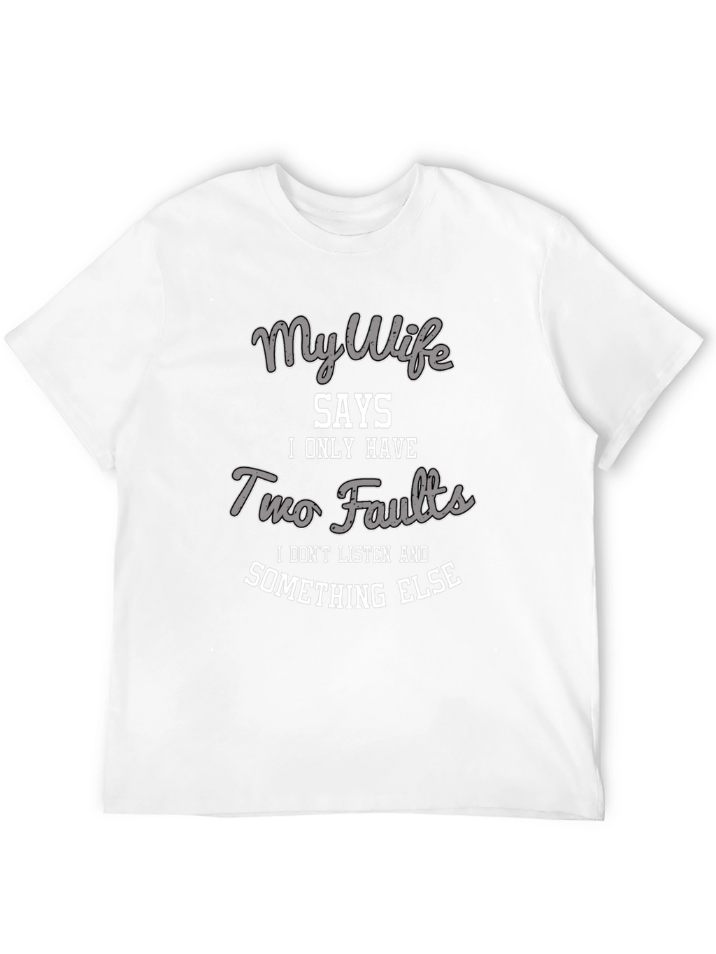 My Wife Says T-Shirt - Funny Husband Tee