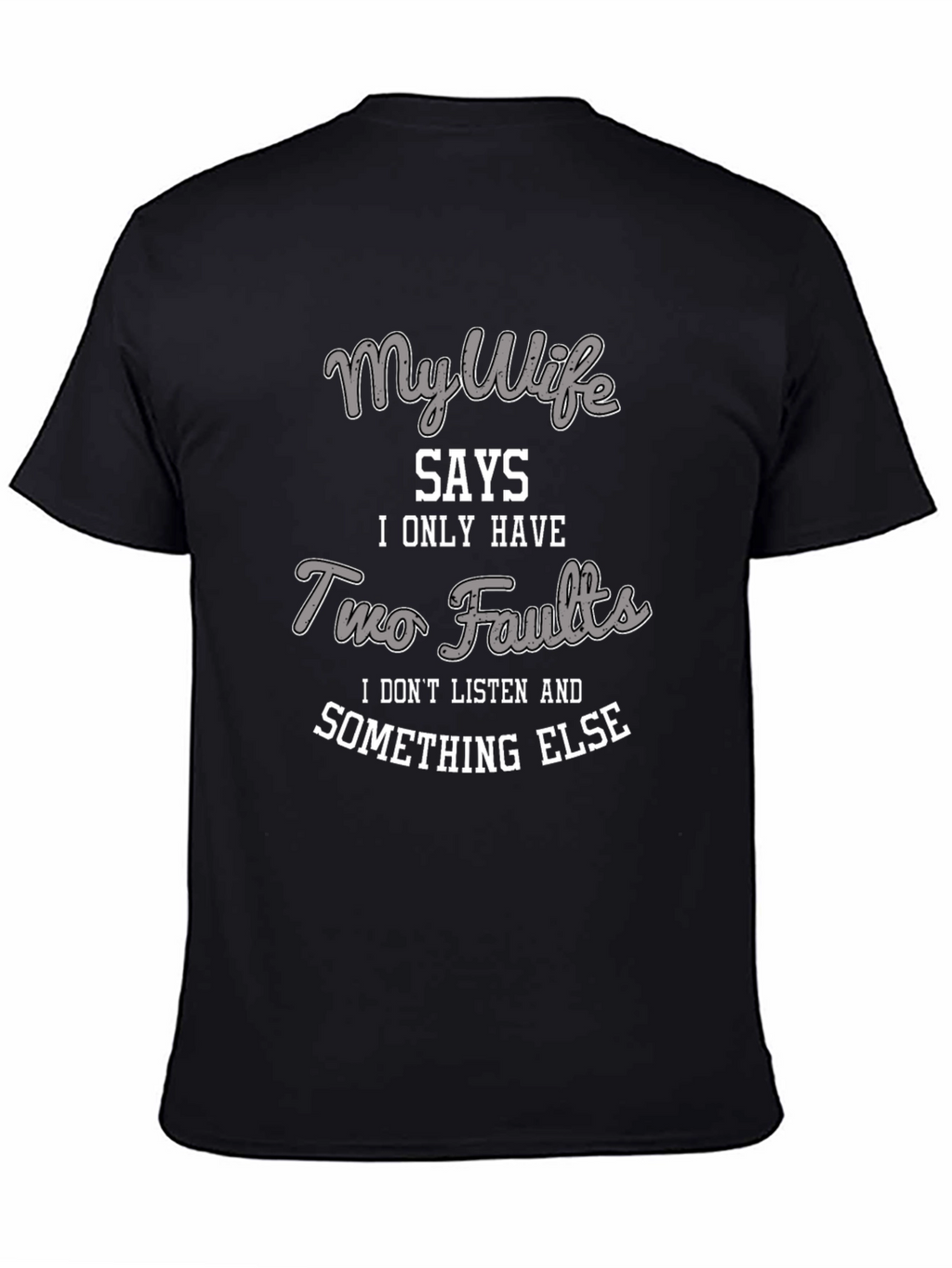My Wife Says T-Shirt - Funny Husband Tee