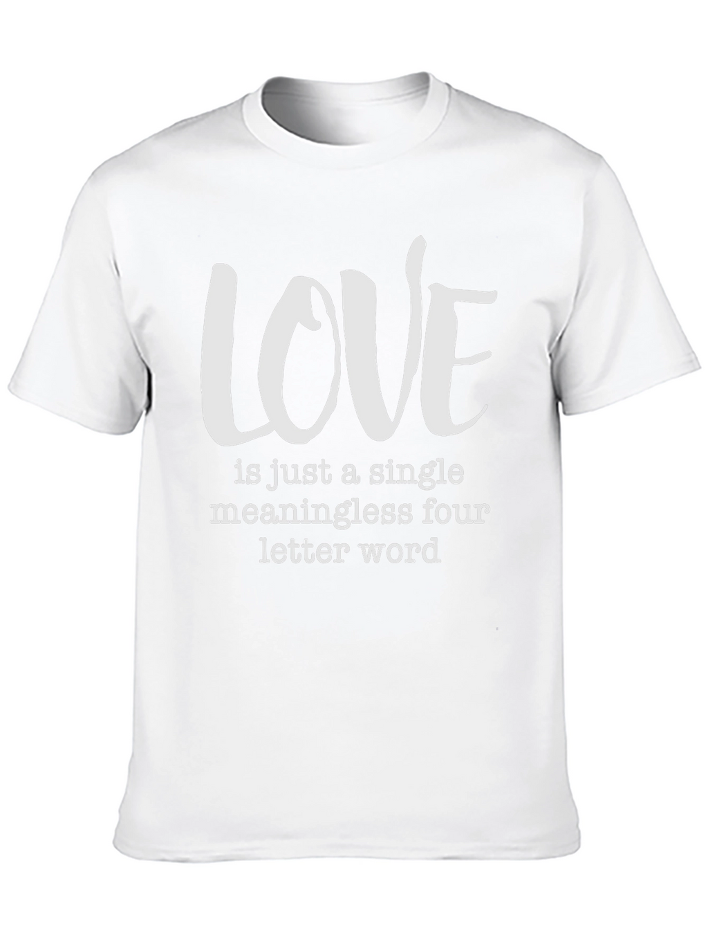 Love Is Just a Four Letter Word T-Shirt