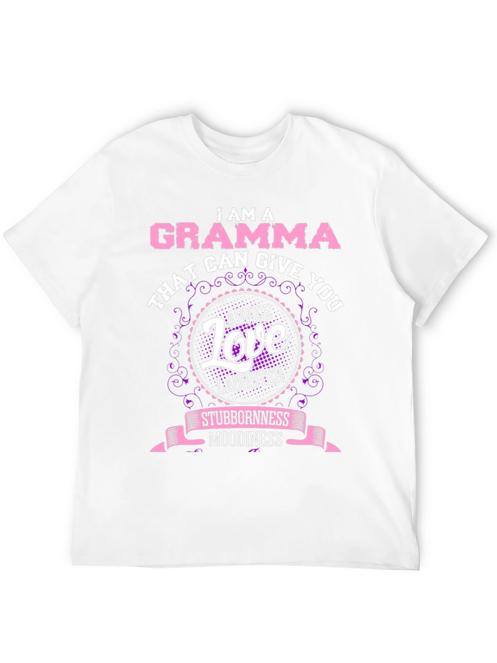 I am a Gramma T-Shirt Advice Love Laughter