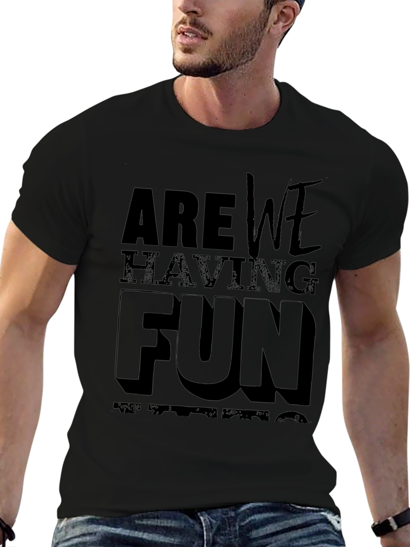 Are We Having Fun T-Shirt