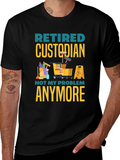 Retired Custodian T-Shirt: Not My Problem Anymore!