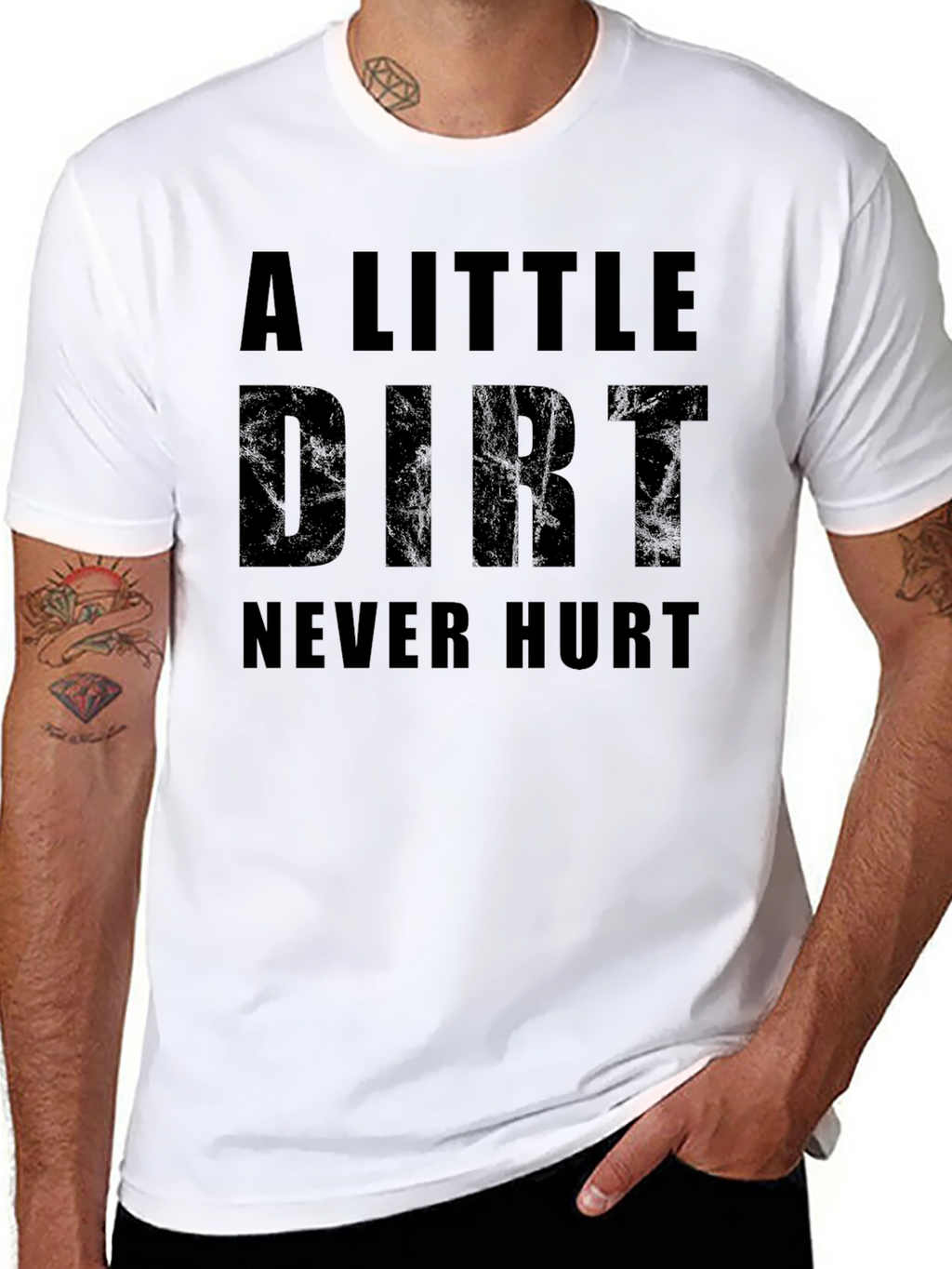 A Little Dirt Never Hurt Graphic T-Shirt