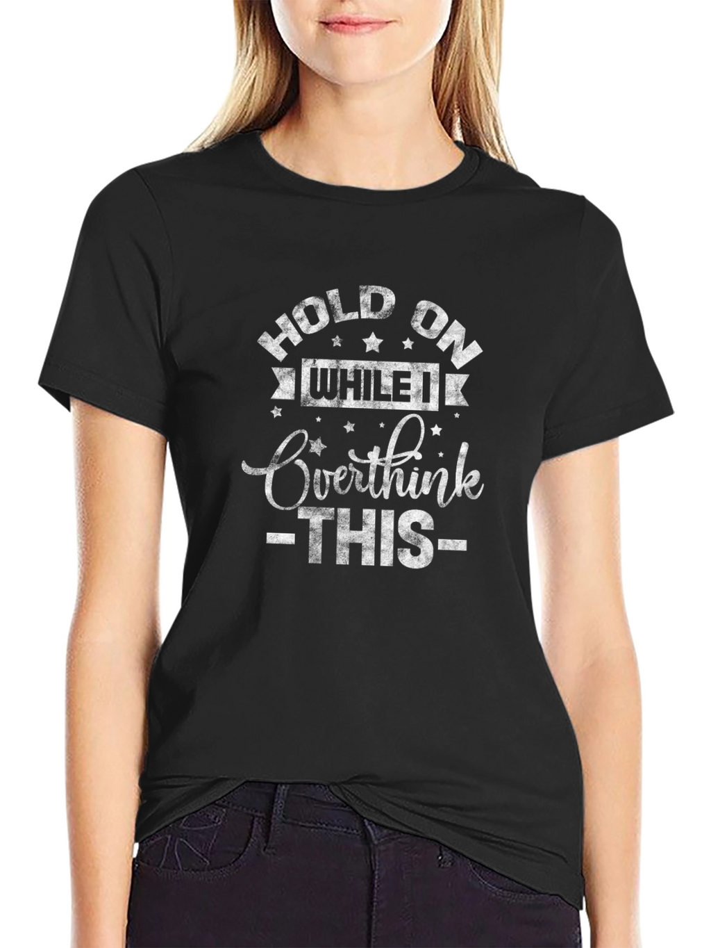 Hold On While I Overthink T-Shirt