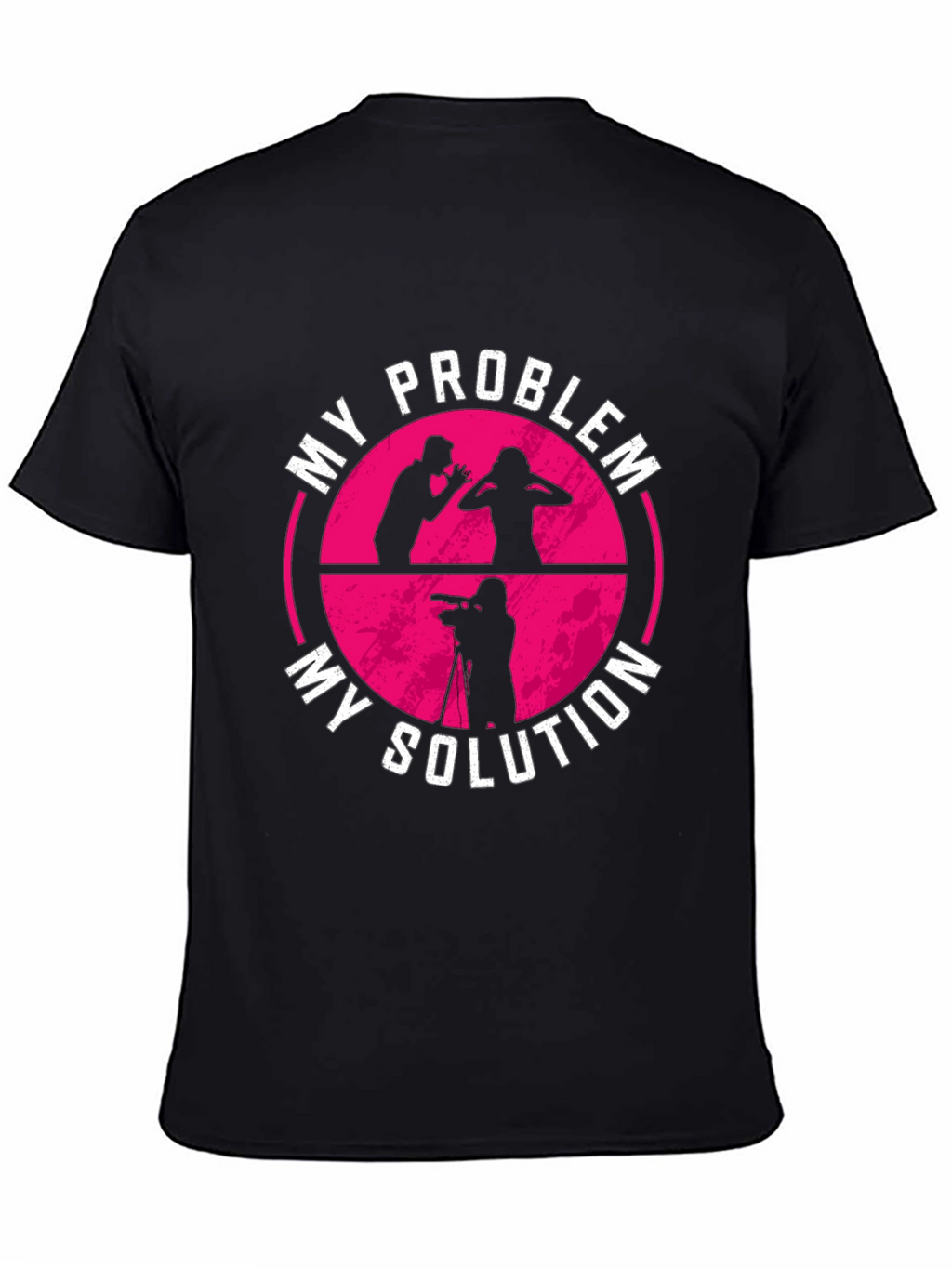 My Problem My Solution T-Shirt Photographer Gift