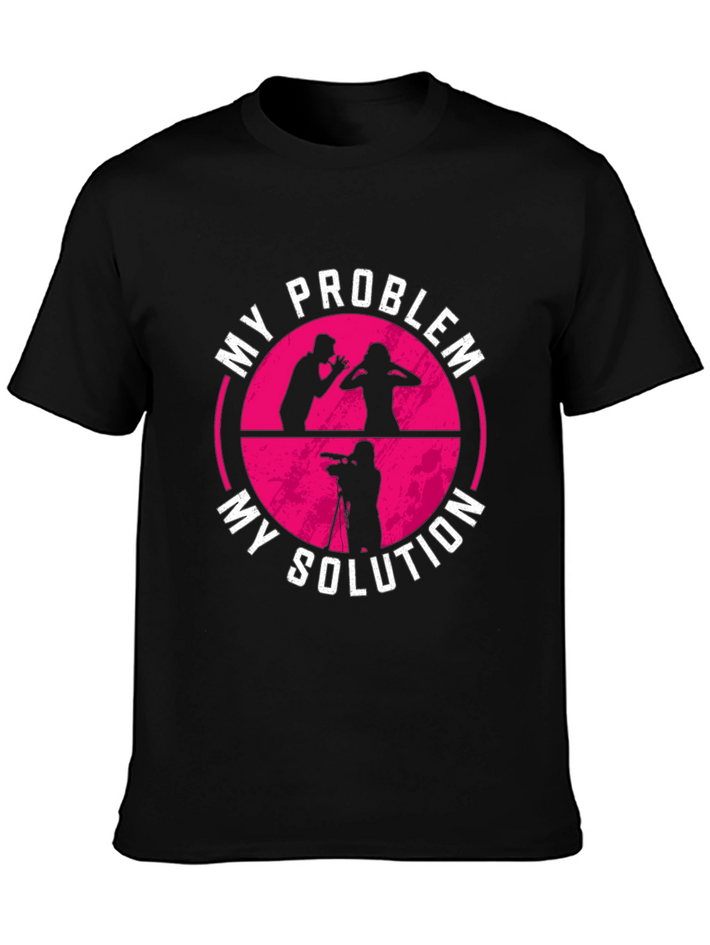 My Problem My Solution T-Shirt Photographer Gift