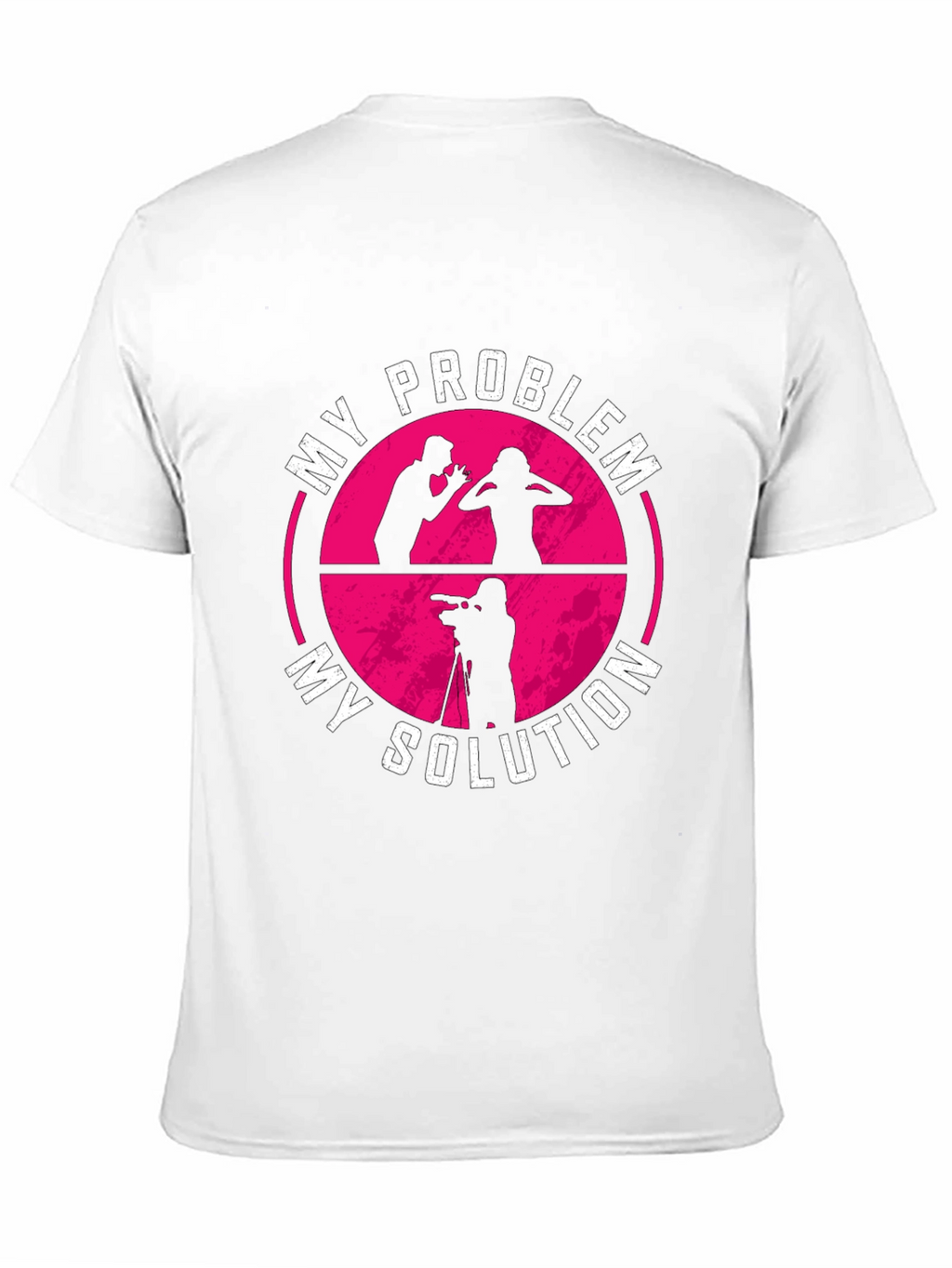 My Problem My Solution T-Shirt Photographer Gift