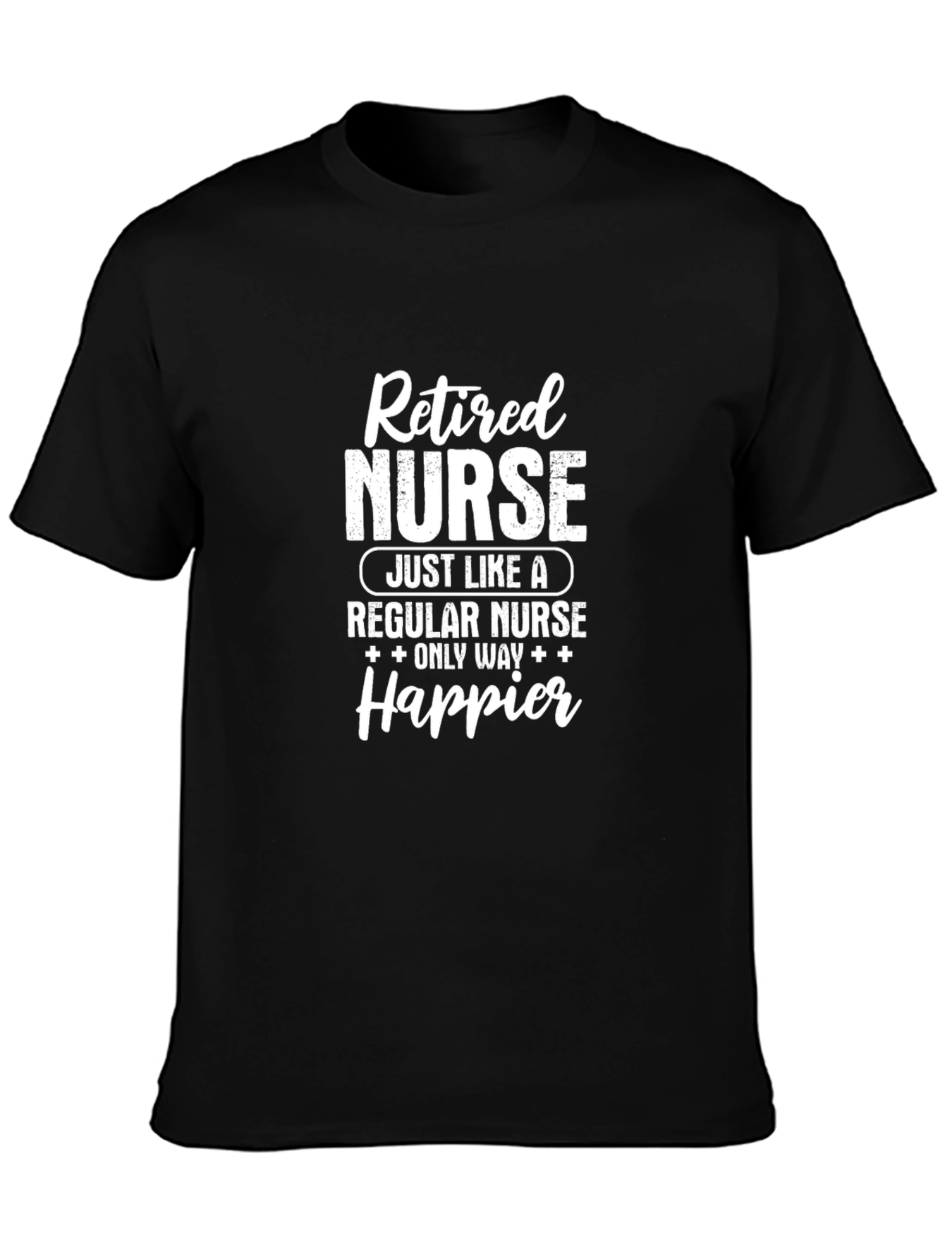 Retired Nurse T-Shirt - Happier Edition