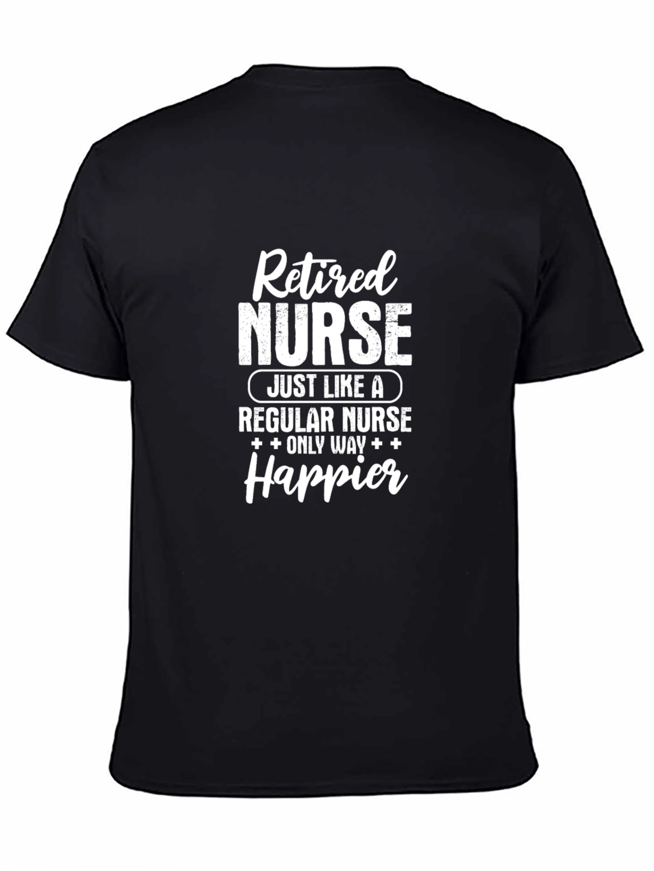 Retired Nurse T-Shirt - Happier Edition
