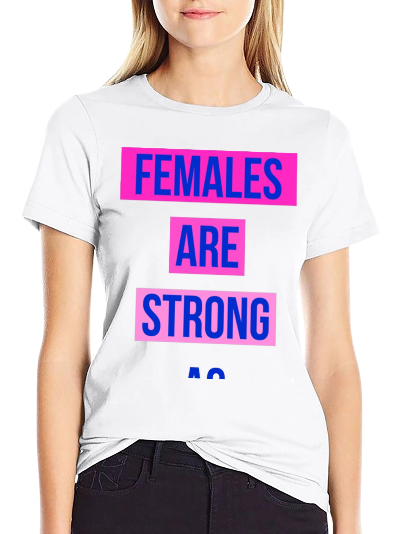 Females Are Strong T-Shirt - Empowering Graphic Tee