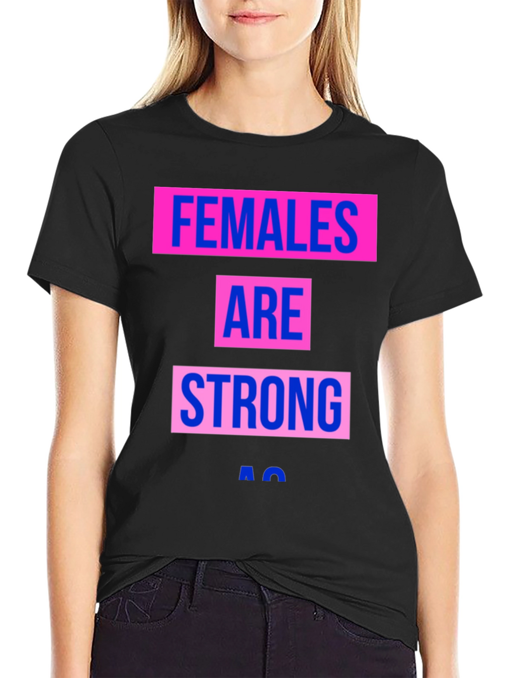 Females Are Strong T-Shirt - Empowering Graphic Tee