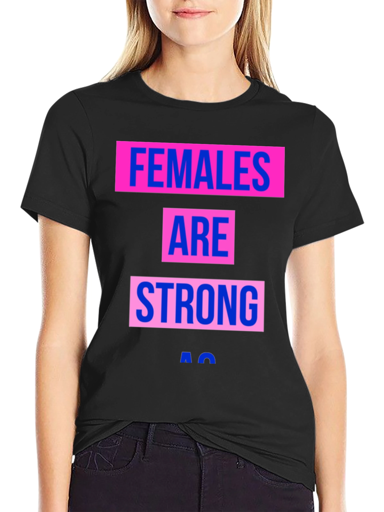 Females Are Strong T-Shirt - Empowering Graphic Tee
