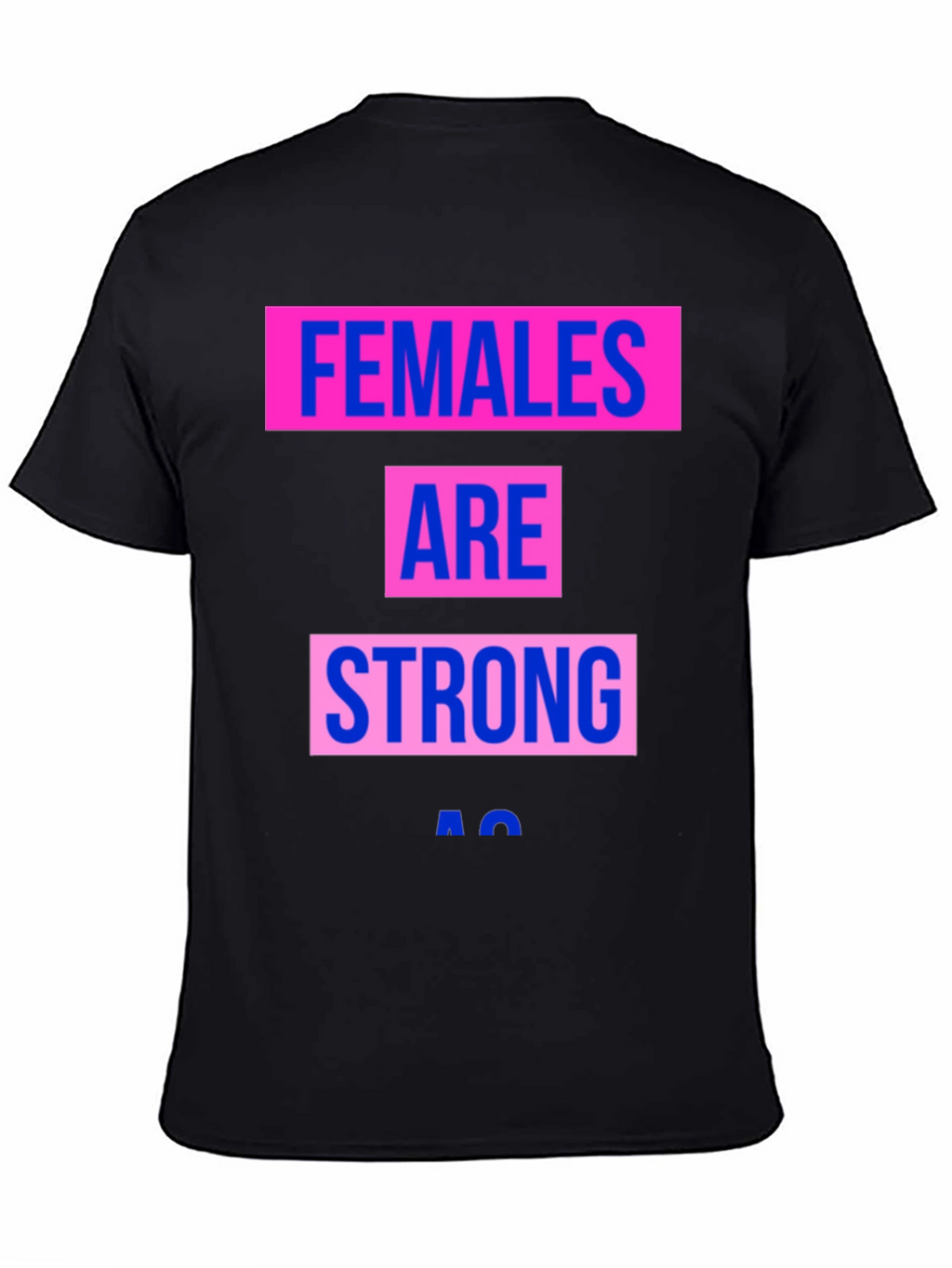 Females Are Strong T-Shirt - Empowering Graphic Tee