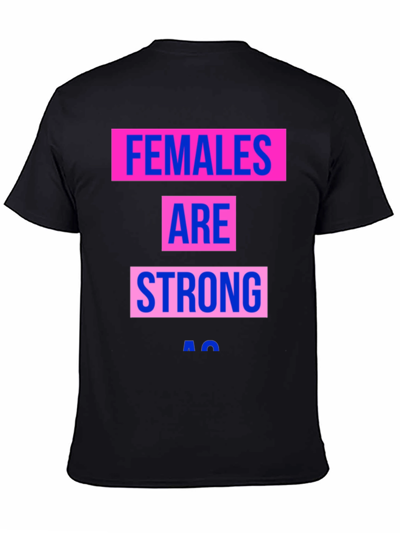Females Are Strong T-Shirt - Empowering Graphic Tee