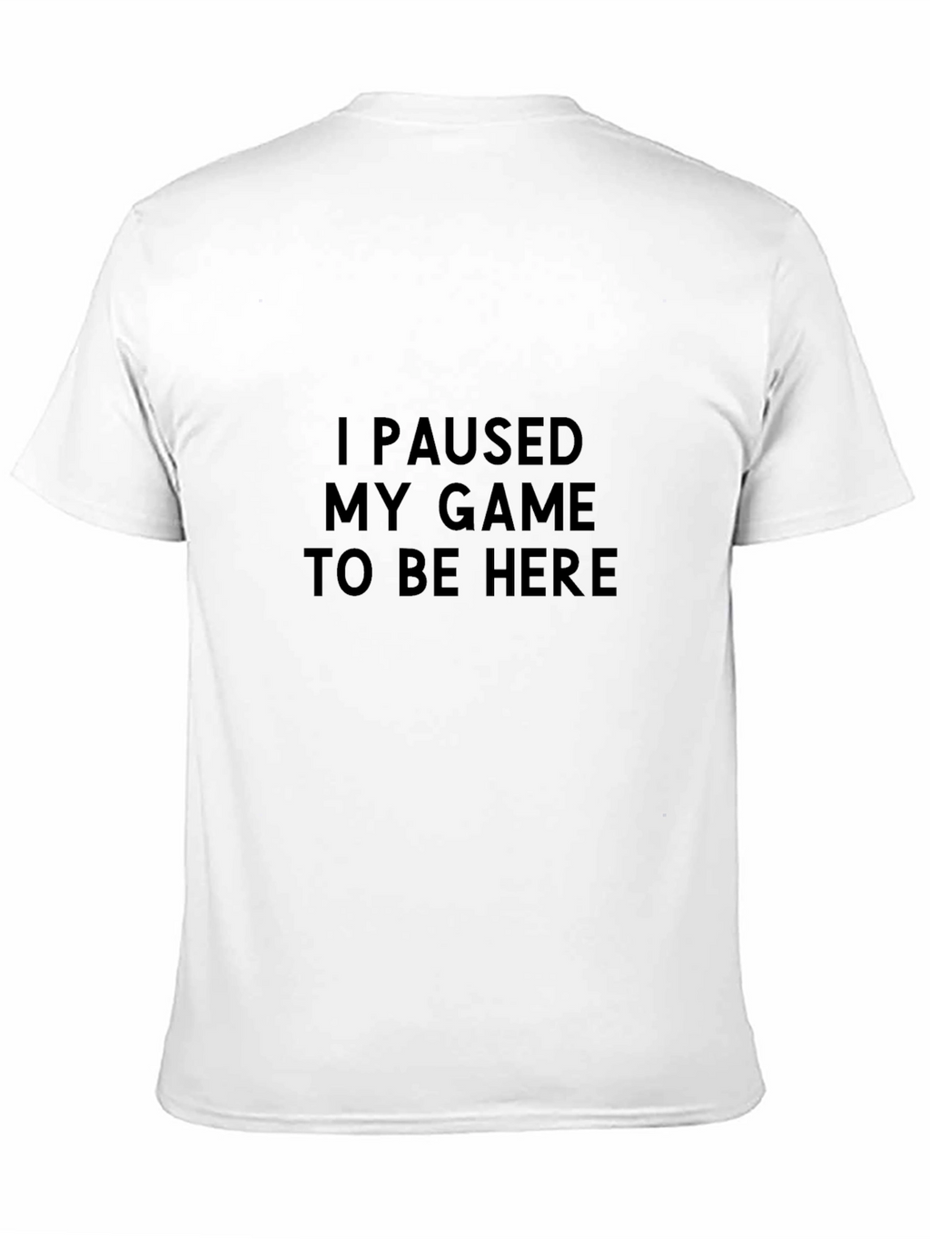 Gamer Tee - I Paused My Game T-Shirt
